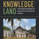 book cover "power/knowledge/land contested ontologies of land and its governance in africa" Laura a. German, photo of old buildings with crosses on top